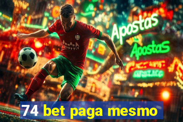 74 bet paga mesmo